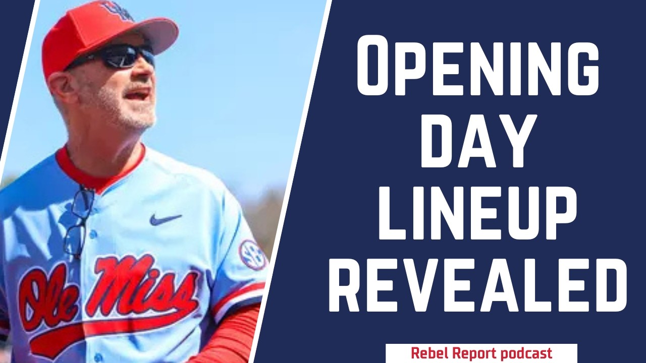 Ole Miss reveals opening day lineup - Trinidad's trial nears | Rebel Report podcast