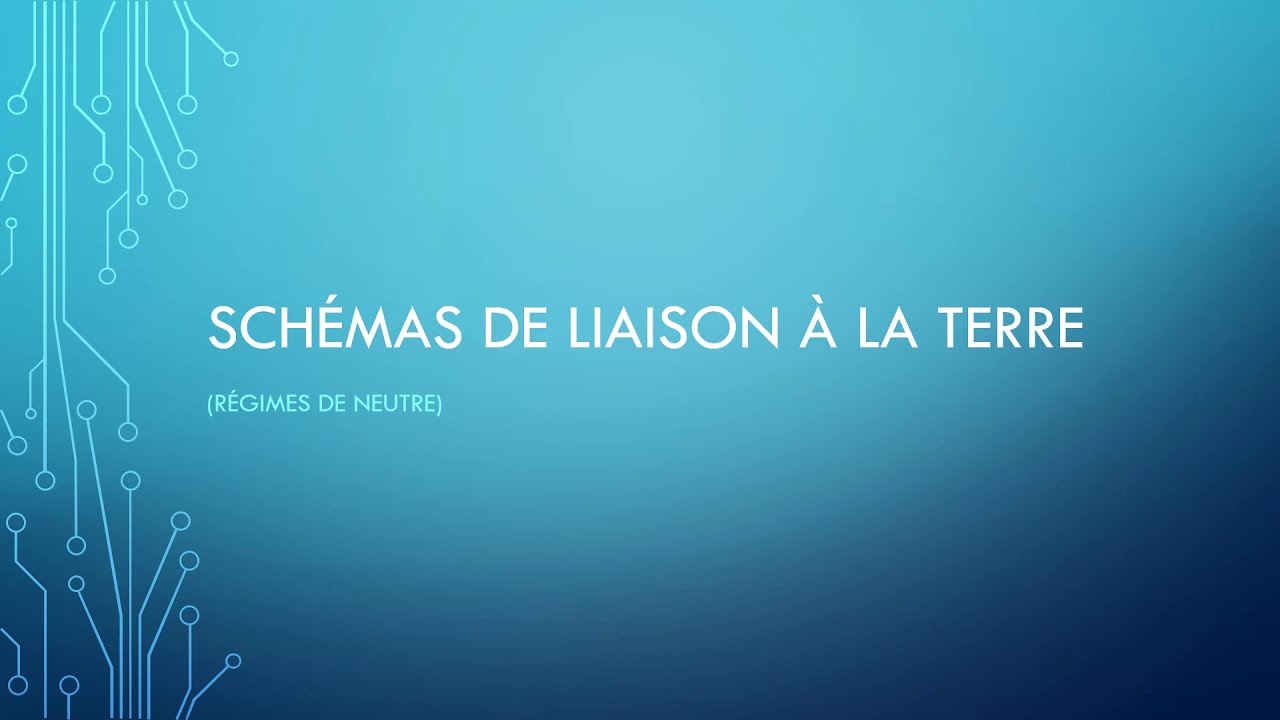 Schémas de liaison à la terre  - Introduction