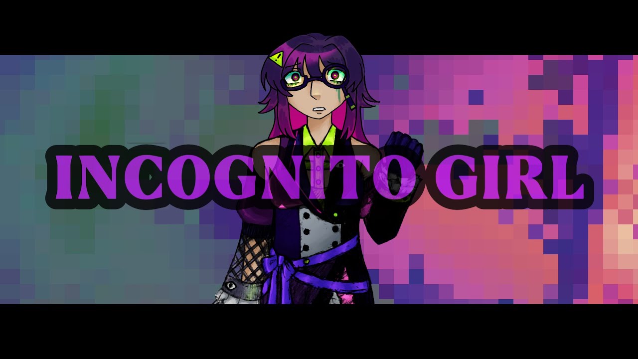 Incognito Girl (TPTM fansong) ft. Acme Iku NEO