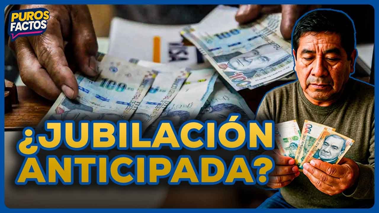 ¿A qué EDAD puedo solicitar mi JUBILACIÓN ANTICIPADA? | SEGMENTO #PurosFactos