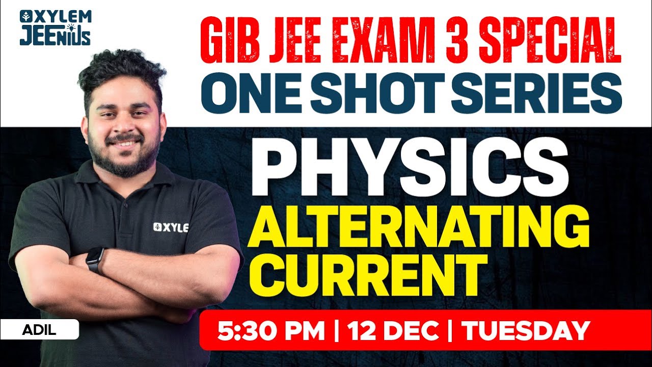 GIB JEE Exam 3 : Special One Shot Series | Alternating Current | Xylem JEEnius