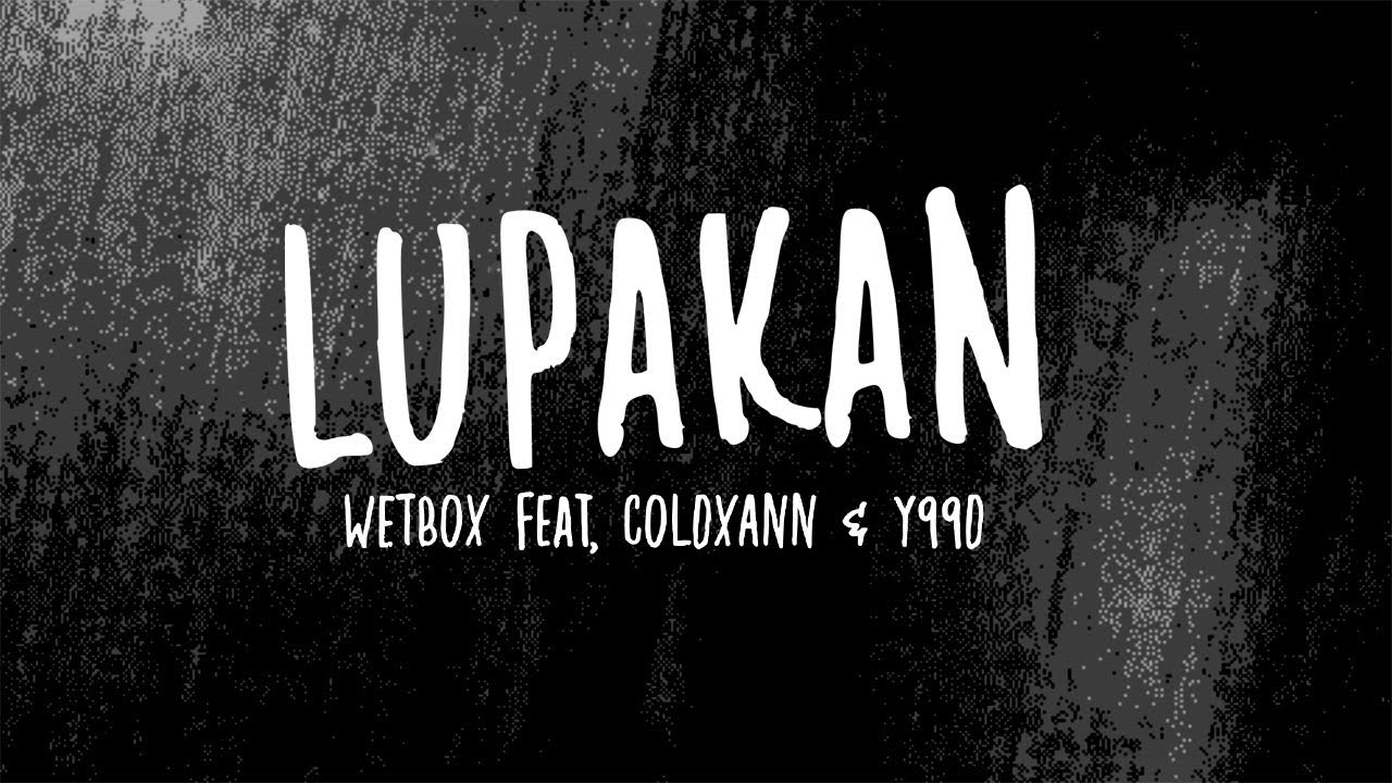 WB - Lupakan feat. COLDXANN & Y99D (Official Lyrics Video)