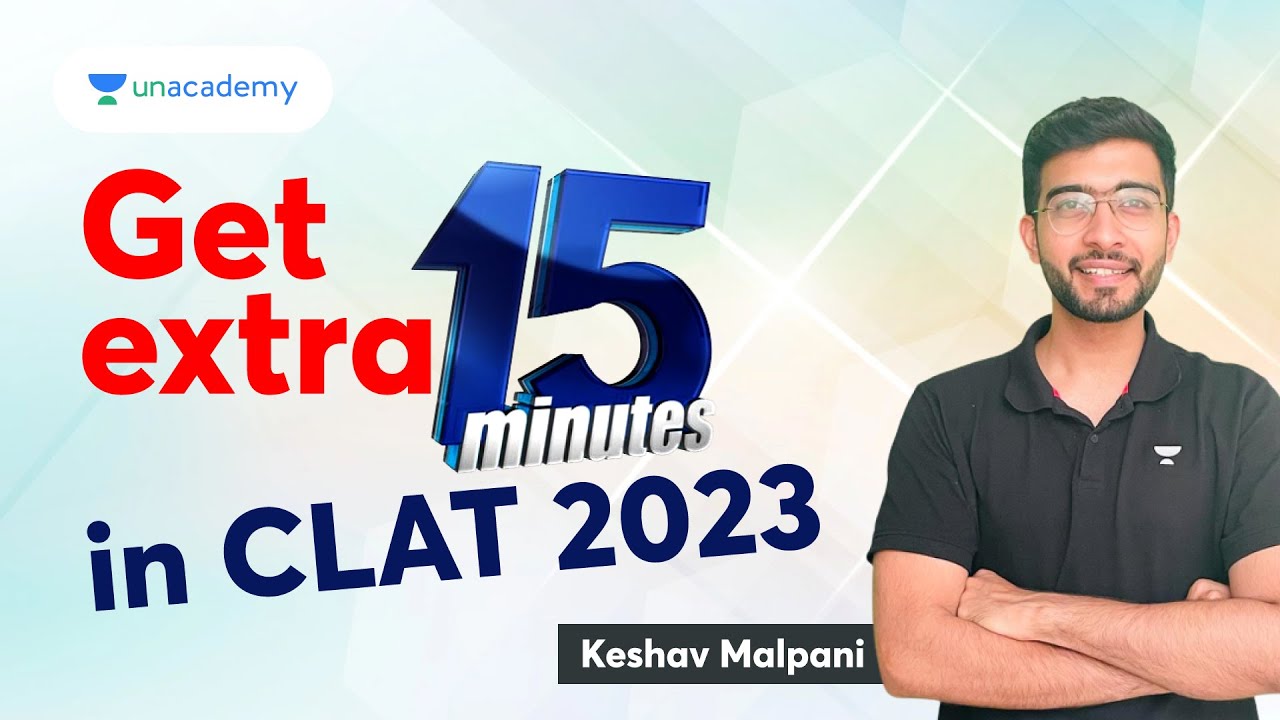 Get Extra 15 Minutes in CLAT 2023 | Keshav Malpani | Unacademy CLAT