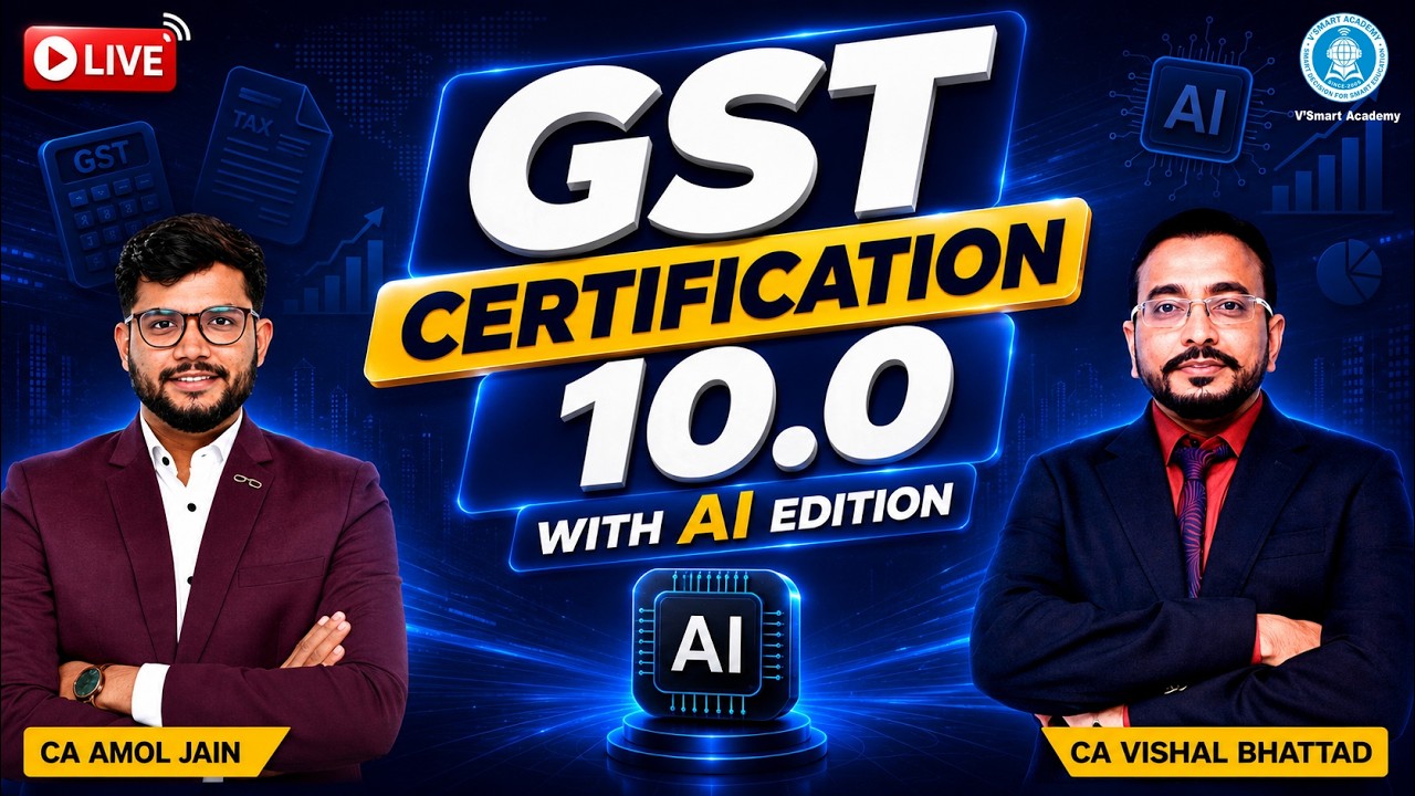 GST Certification 10.0 with AI Integration! | For CA, CS, CMA, BCOM, BBA Students & Professionals