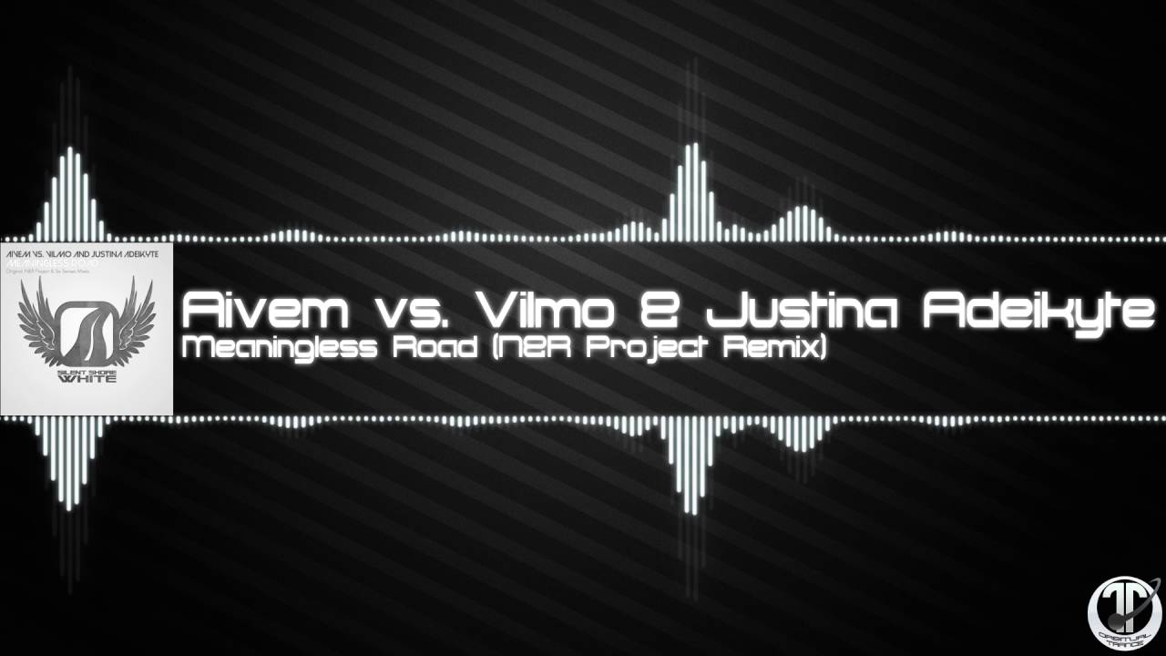 [SSW] Aivem vs. Vilmo & Justina Adeikyte - Meaningless Road (N&R Project Remix)