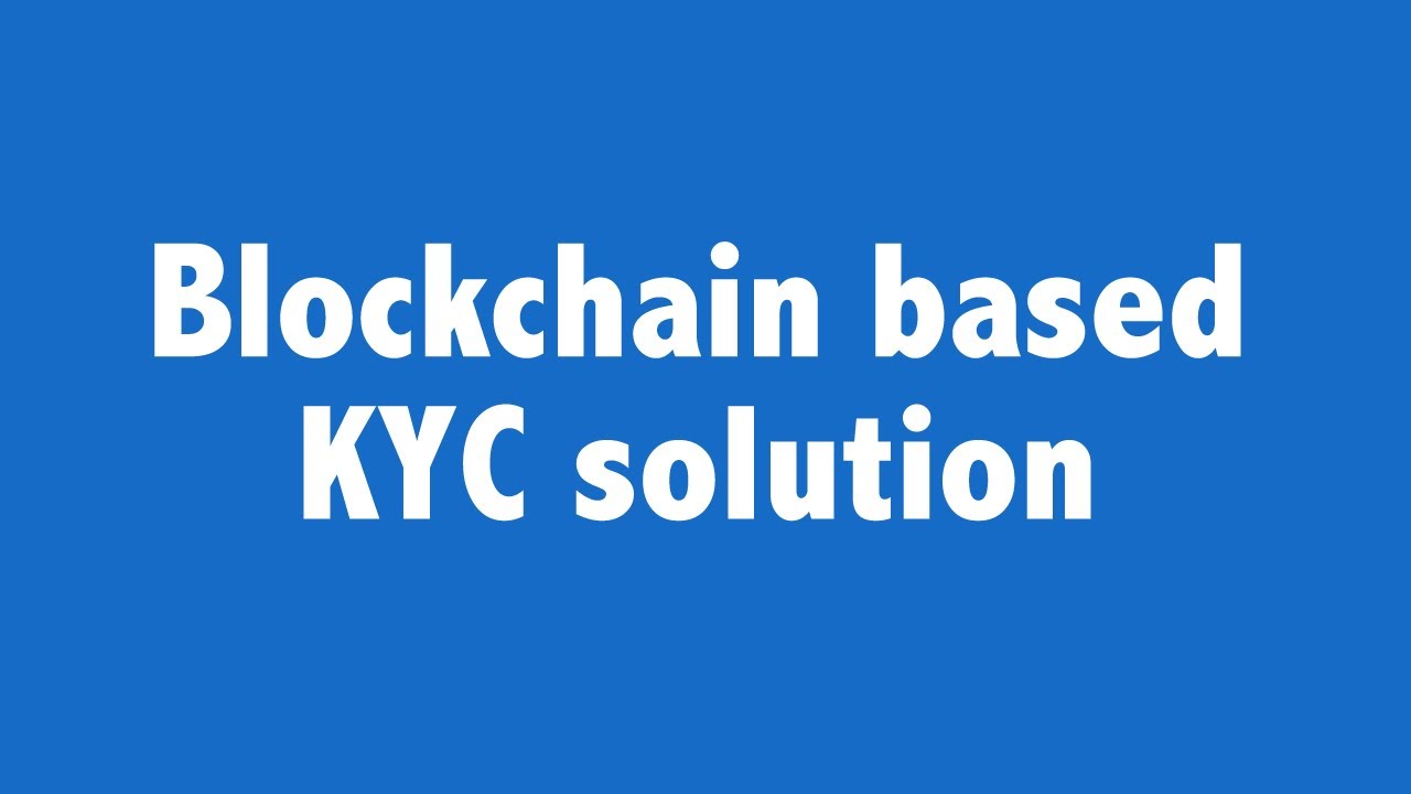Blockchain based portable KYC solution