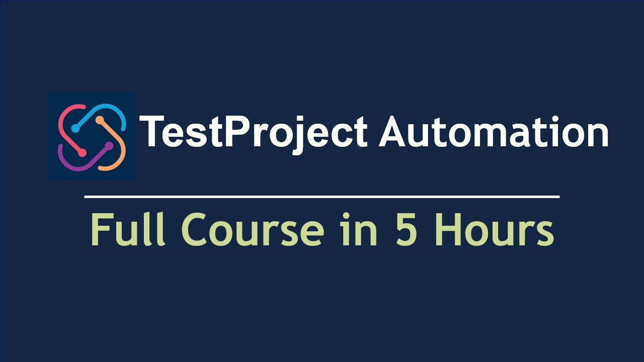 Test Project Automation Full Course  - Learn TestProject Automation in 5 Hours