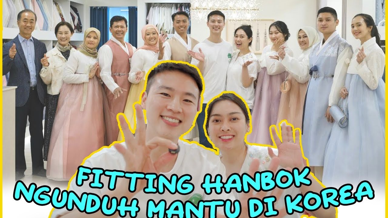 MENANTU KOREA BAWA KELUARGA INDONESIA FITTING HANBOK BUAT DI PAKAI DI ACARA NGUNDUH MANTU KOREA 🇰🇷🇮🇩