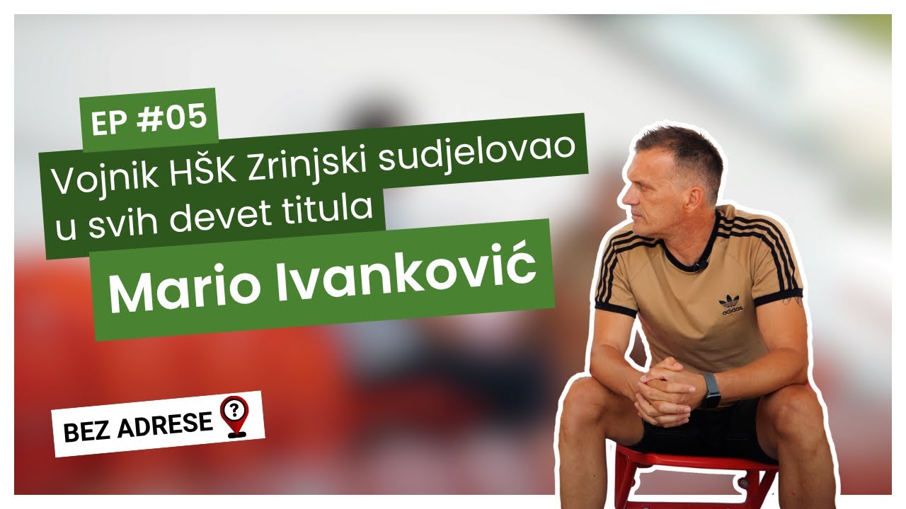 BEZ ADRESE #5  Mario Ivanković - Vojnik HŠK Zrinjski sudjelovao u svih devet titula