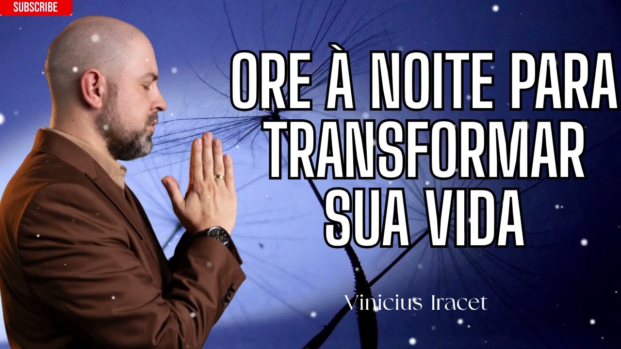 Oração Noturna do Salmo 91 para Transformar Sua Vida - Vinicius Iracet