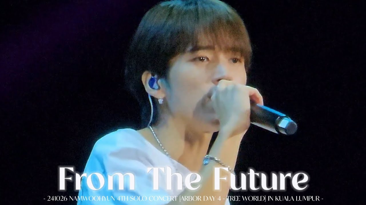 미래에서 (FROM THE FUTURE) | 241026 남우현 NAMWOOHYUN [식목일4: TREE WORLD] IN KUALA LUMPUR