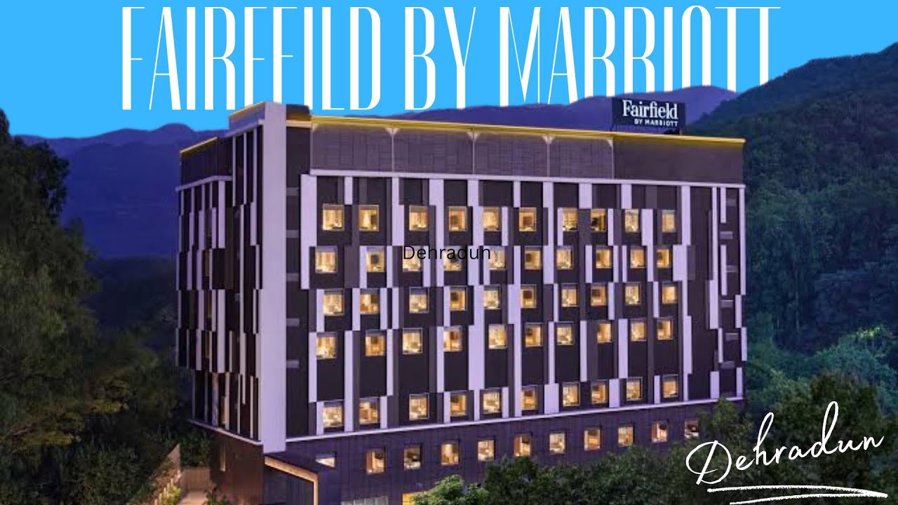 Fairfield by Marriott Dehradun: Ultimate Guide | Good Hotel for Destination Wedding