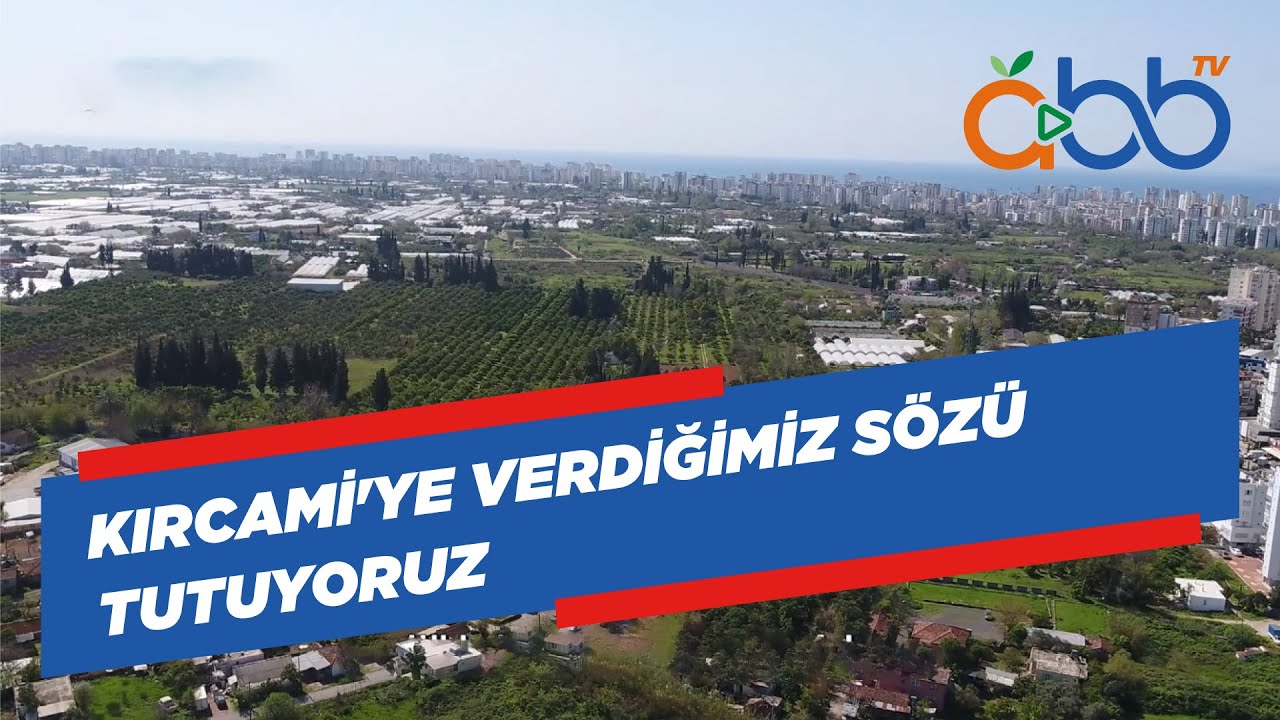Kırcami'ye Verdiğimiz Sözü Tutuyoruz