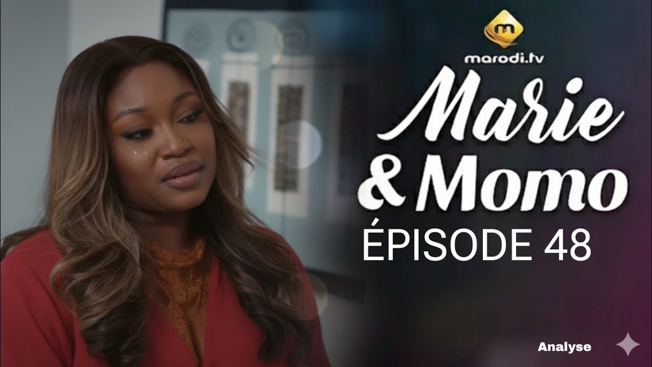 Série -Marie & Momo -Épisode 48 analyses sur GALSENE SÉRIE 