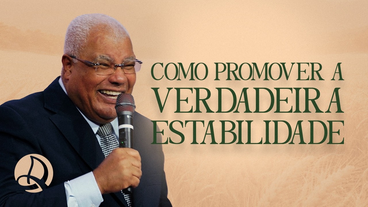 Como Promover a Verdadeira Estabilidade | Pr. Flauzilino Araújo dos Santos