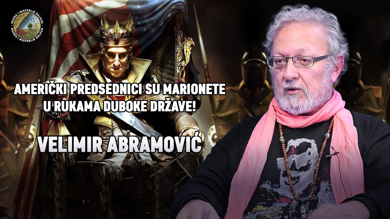 NAUKA I MISTERIJE: Velimir Abramović - Američki predsednici su marionete u rukama duboke države!