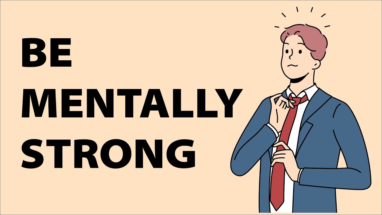 How to Be Mentally Strong - Use These Powerful Tricks