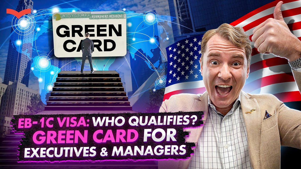 EB-1C VISA: Executive’s Secret Weapon to U.S. Green Card | All the Requirements 2025
