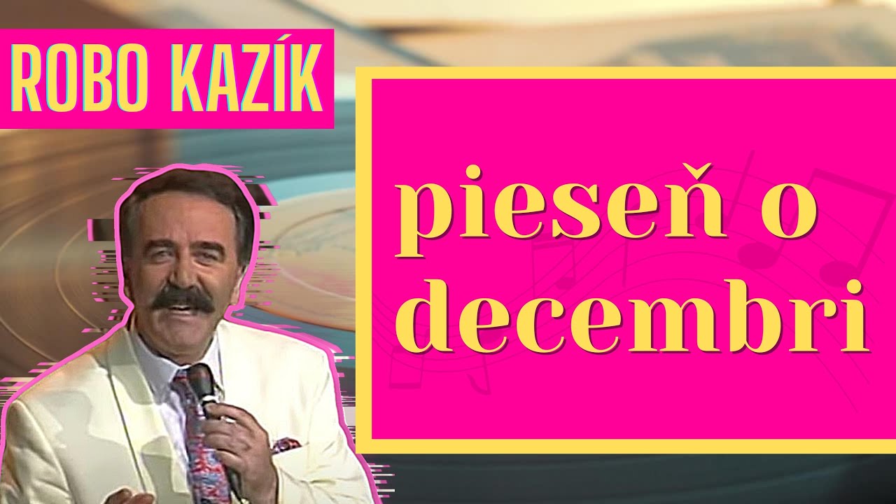 Robo Kazík - Pieseň o decembri