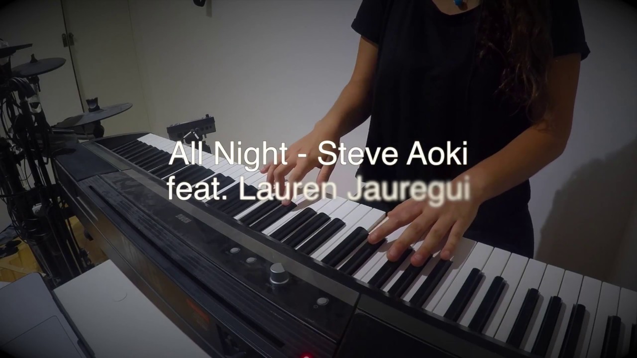 All Night - Steve Aoki feat. Lauren Jauregui - Piano Cover