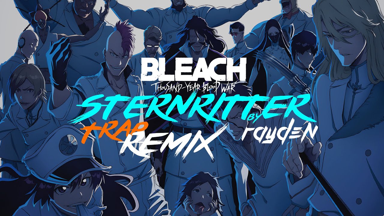 Sternritter Theme - Rayden Remix (From Bleach: Thousand-Year Blood War)