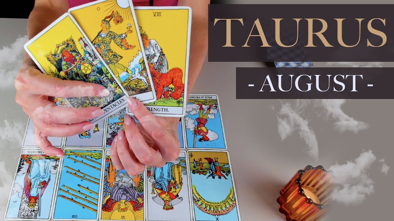 Taurus August 2025 Tarot and Astrology Horoscope