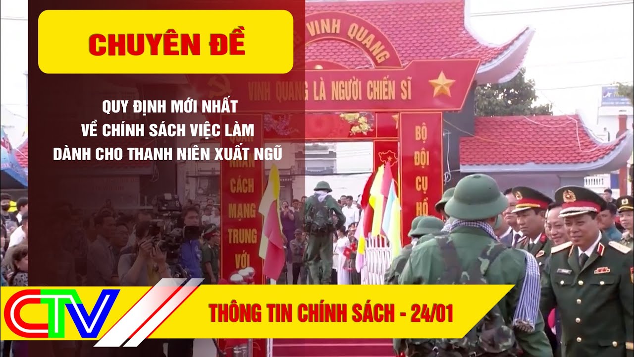 THÔNG TIN CHÍNH SÁCH 24-01-2026 | QUY ĐỊNH MỚI VỀ CHÍNH SÁCH VIỆC LÀM DÀNH CHO THANH NIÊN XUẤt NGŨ