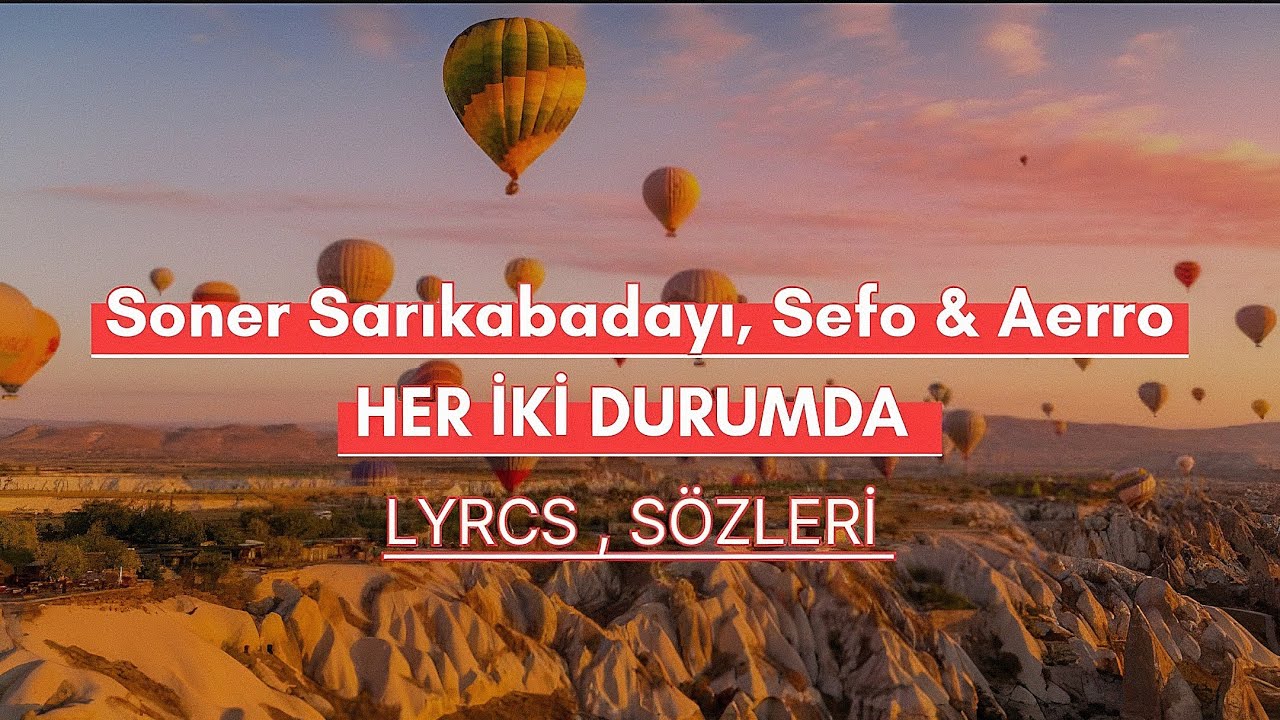 Soner Sarıkabadayı, Sefo - Aerro - Her iki Durumda S&ouml;zleri #music  #s&ouml;zleri #sefo 
