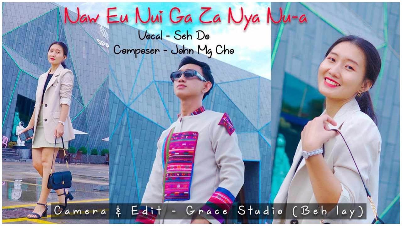 เพลงอ่าข่าใหม่ [ Naw-Eu Nui Ga Za Nya Nm-a ] Seh Do - မင်းရဲ့အချစ်ကိုပိုင်ဆိုင်ခွင့်ရခဲ့မယ်ဆိုရင်