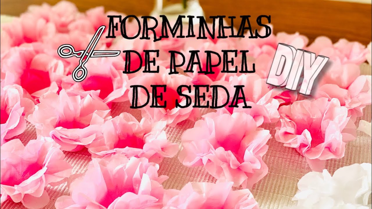 DIY FORMINHAS PARA DOCINHOS EM PAPEL DE SEDA