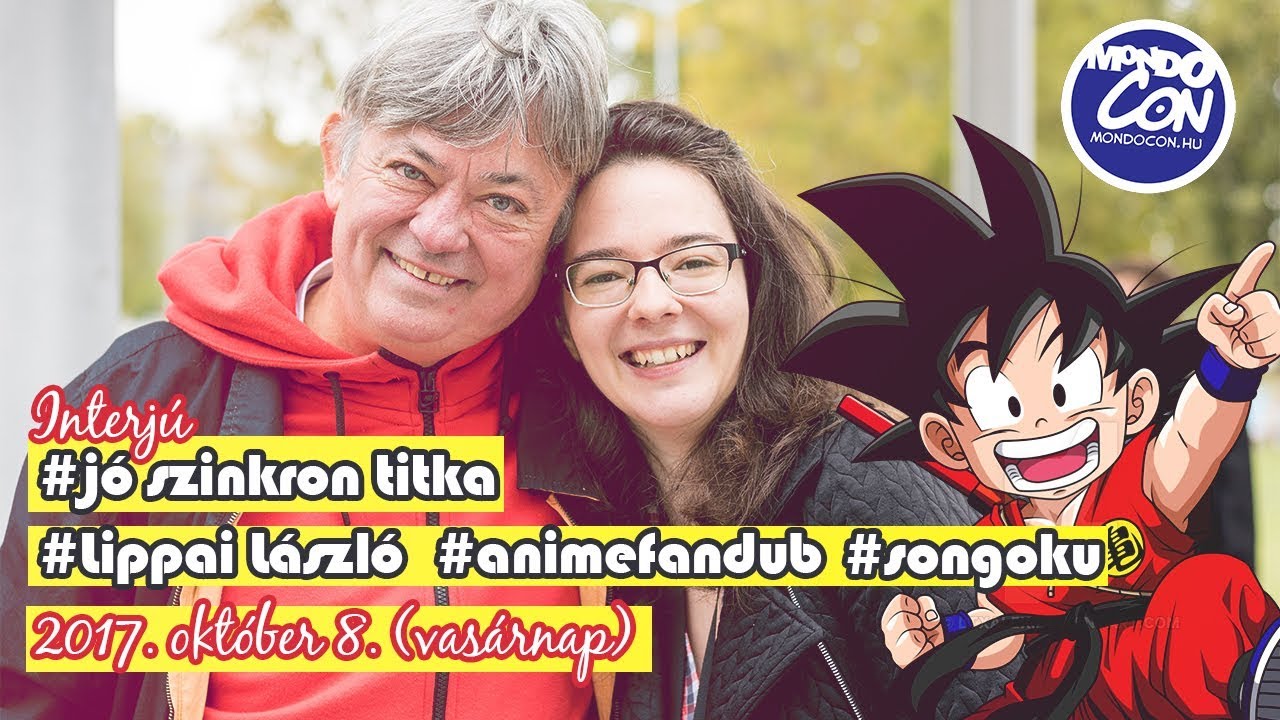 Interjú Lippai Lászlóval, Son Goku magyar hangjával (2017. Ősz)