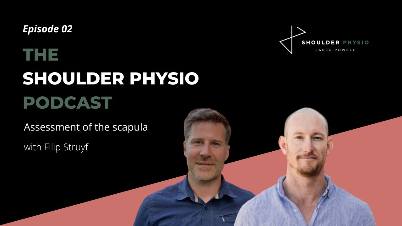 Episode 2: Assessment of the scapula – with Filip Struyf