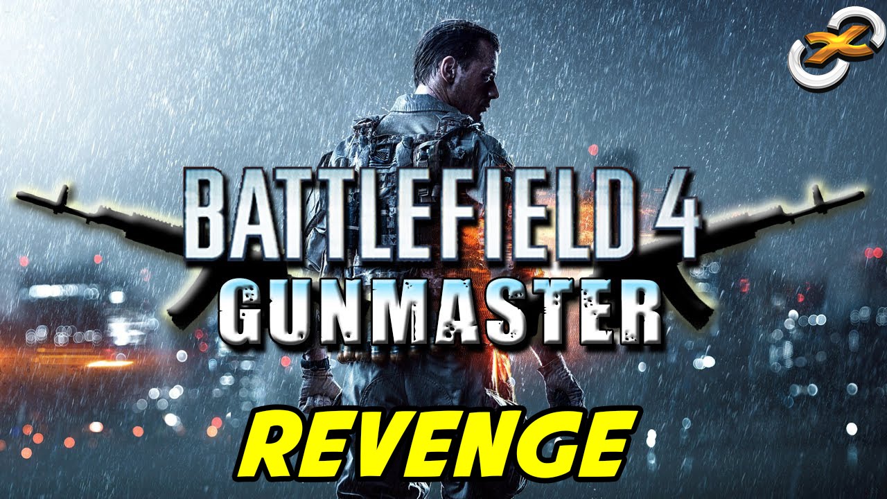 BF4 Gunmaster - Kernan REVENGE