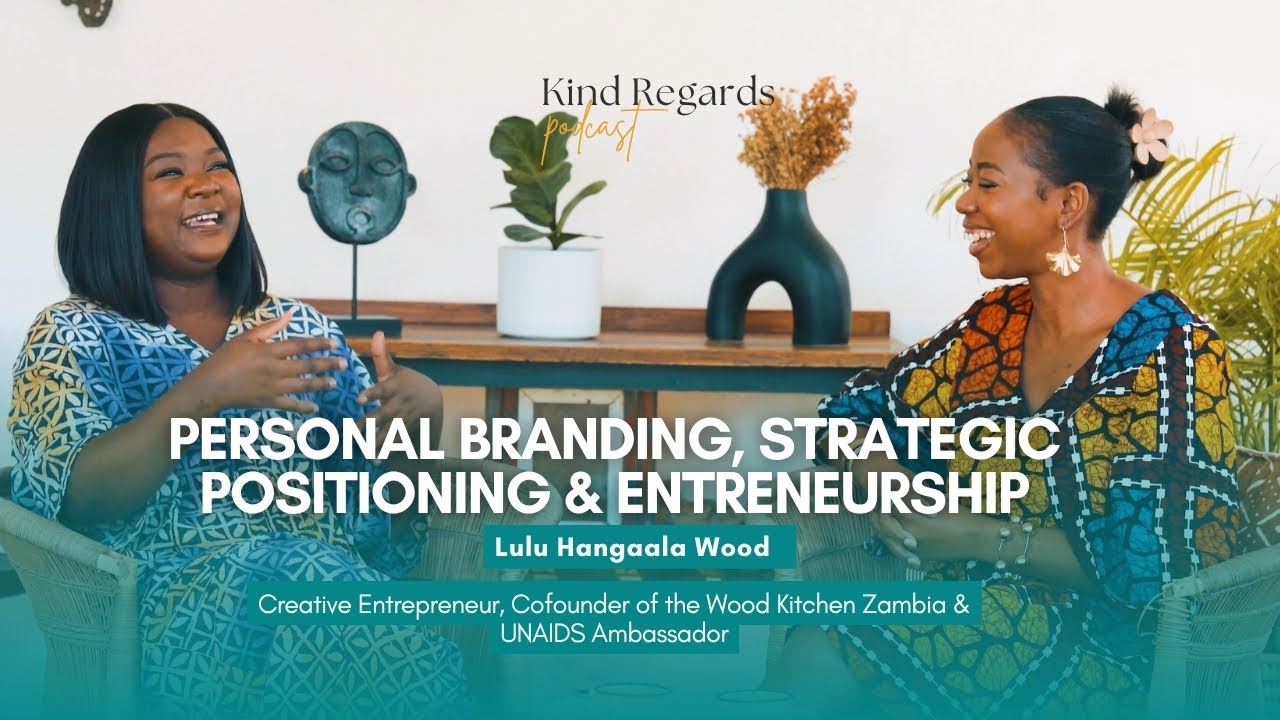 S3 EP5: Personal Branding, Strategic Positioning and Creative Entrepreneurship | Lulu Haangala Wood