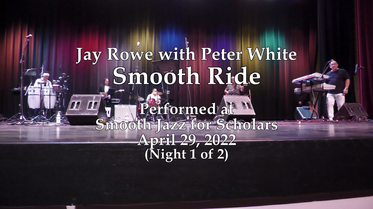 Jay Rowe with Peter White - Smooth Ride - Smooth Jazz for Scholars (4/29/22)