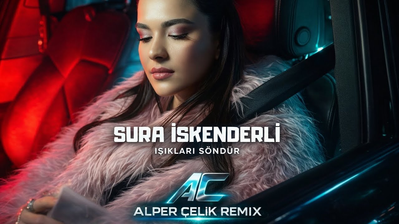 Sura İskenderli – Işıkları Söndür (Alper Çelik Remix) 