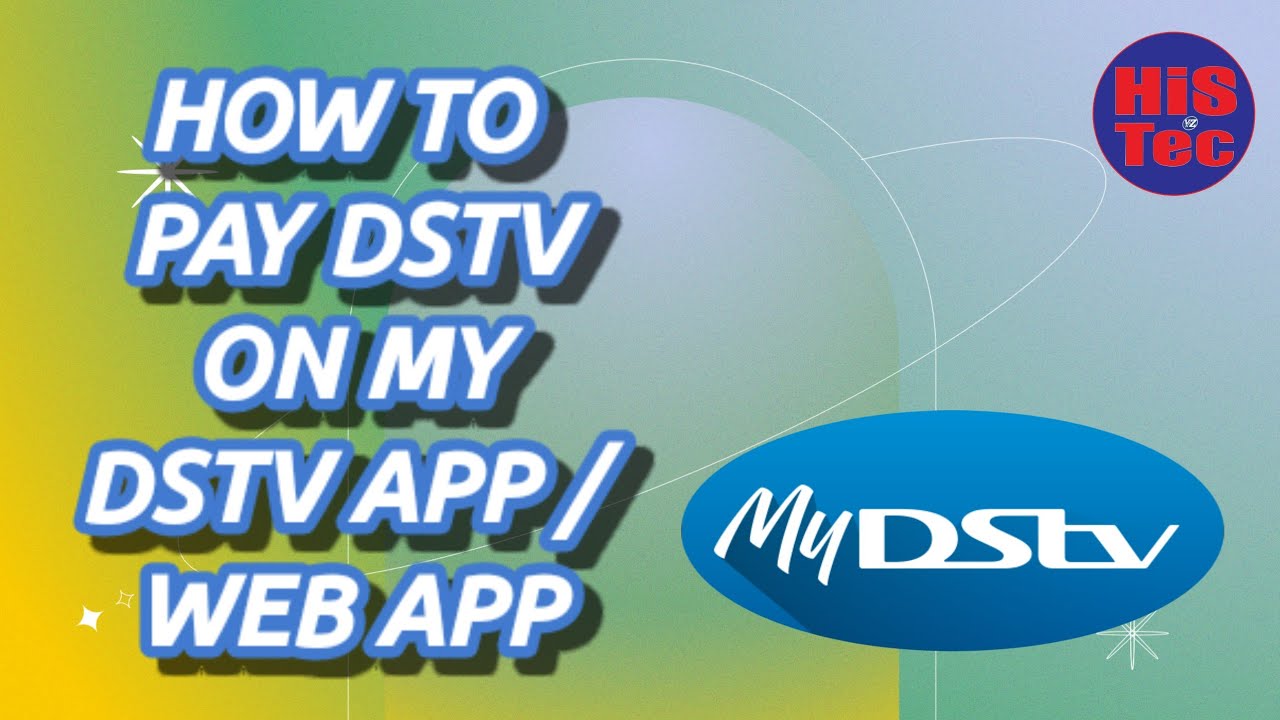 How to pay Dstv Subscription on my Dstv App @Histec 03