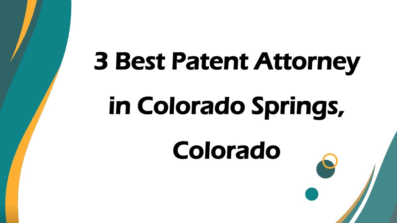 3 Best Patent Attorney in Colorado Springs, Colorado | Patent Lawyers