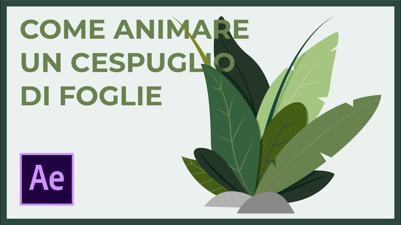 Come animare la crescita delle foglie - Follow Through - After Effects Tutorial ITA
