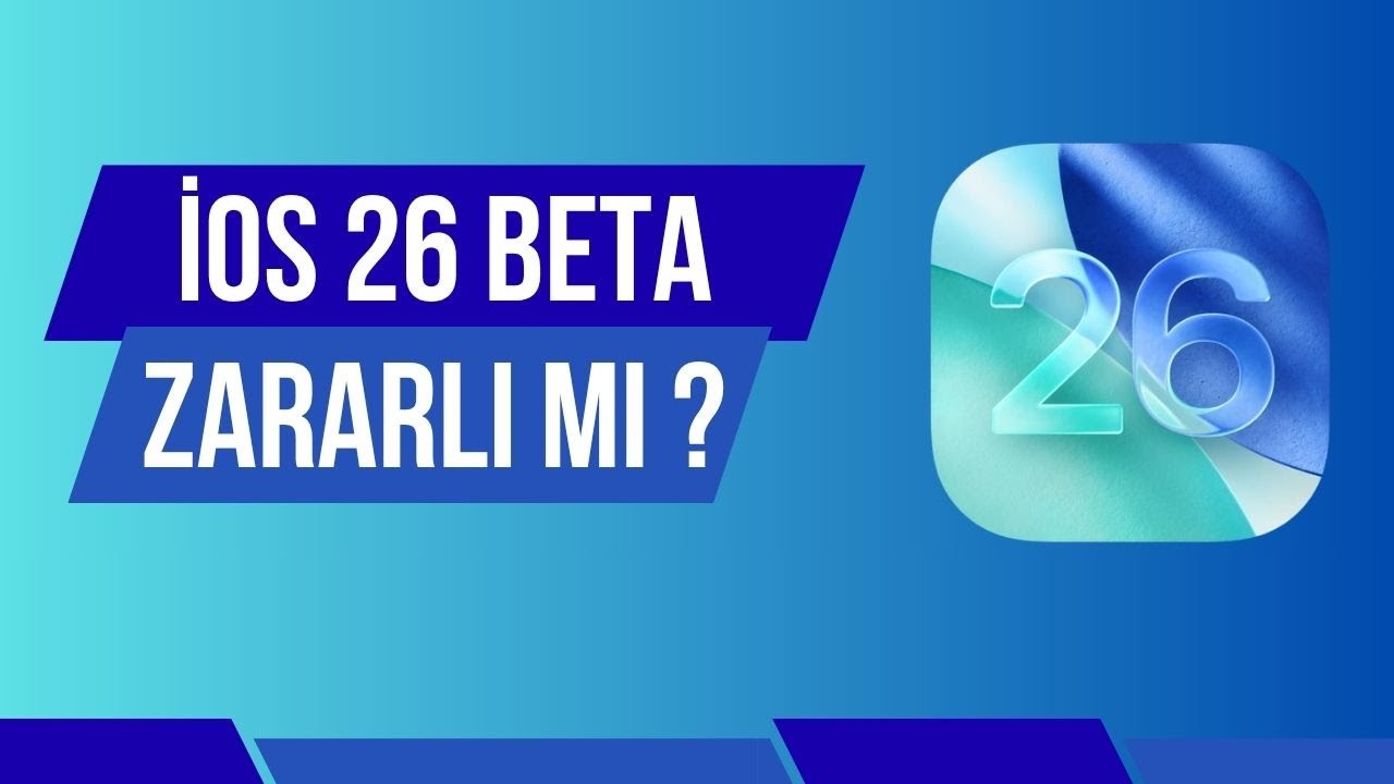 iOS 26 BETA ZARAR VERİR Mİ ?