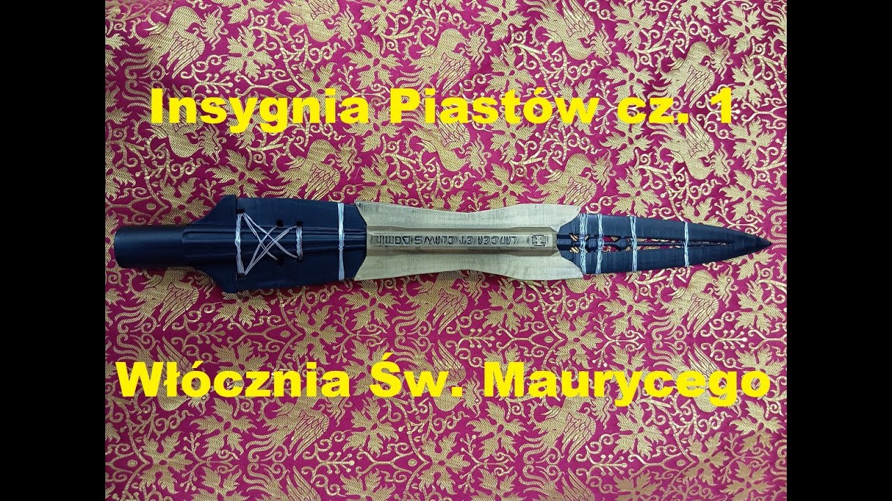 Insygnia Piastów cz. 1 - Włócznia Św. Maurycego