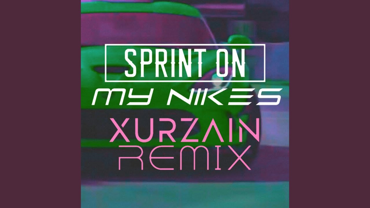 Sprint On My Nikes (Slowed) (Xurzain Remix)