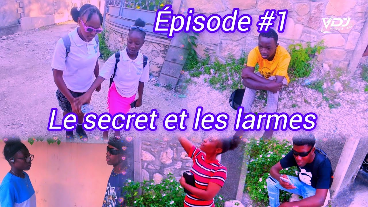 Le secret et les larmes épisode #1 un nouveau feuilleton haïtien 2026