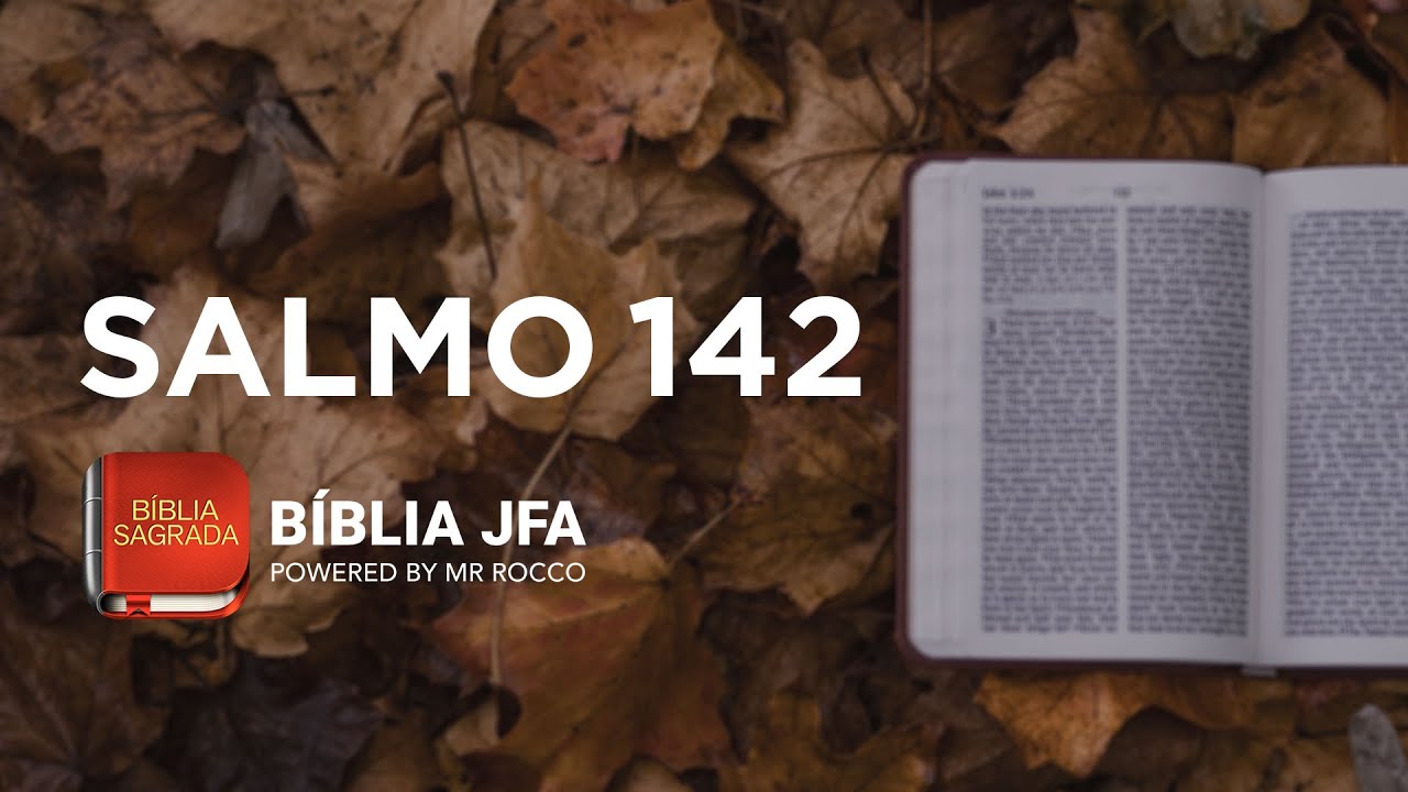 SALMO 142 - B&iacute;blia JFA Offline