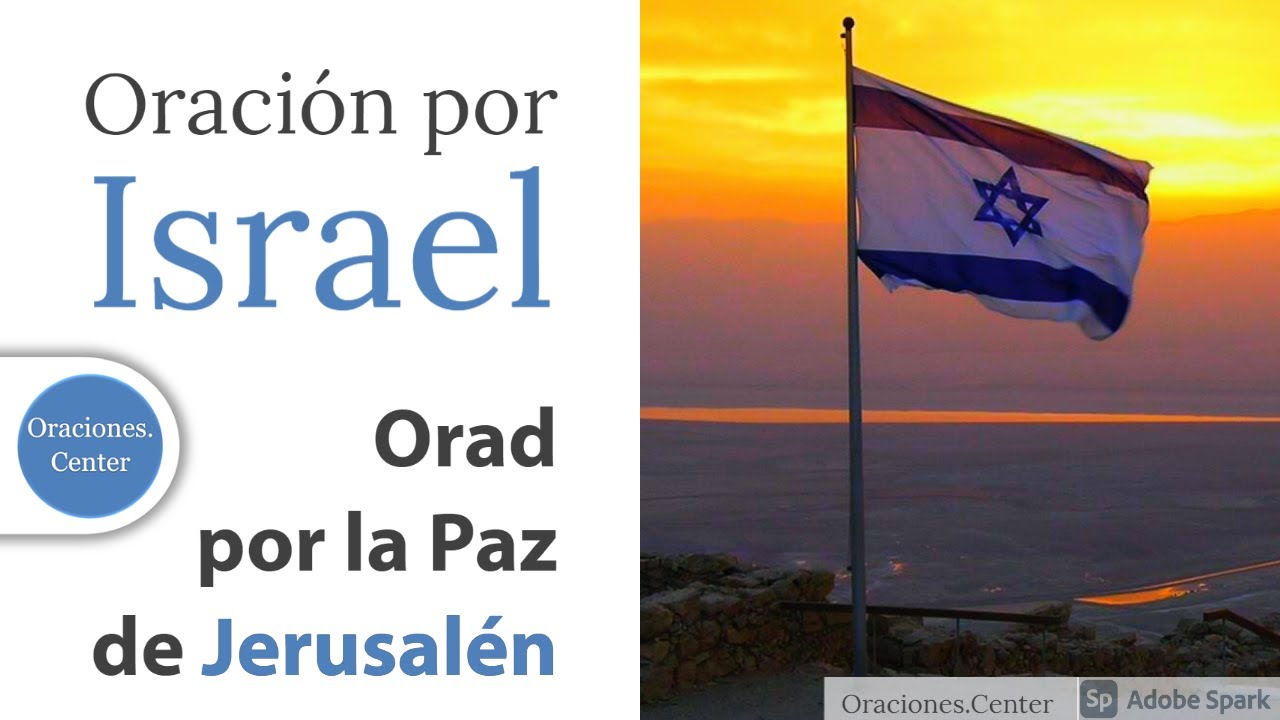 Oraci&oacute;n por Israel - Orad por la Paz de Jerusal&eacute;n