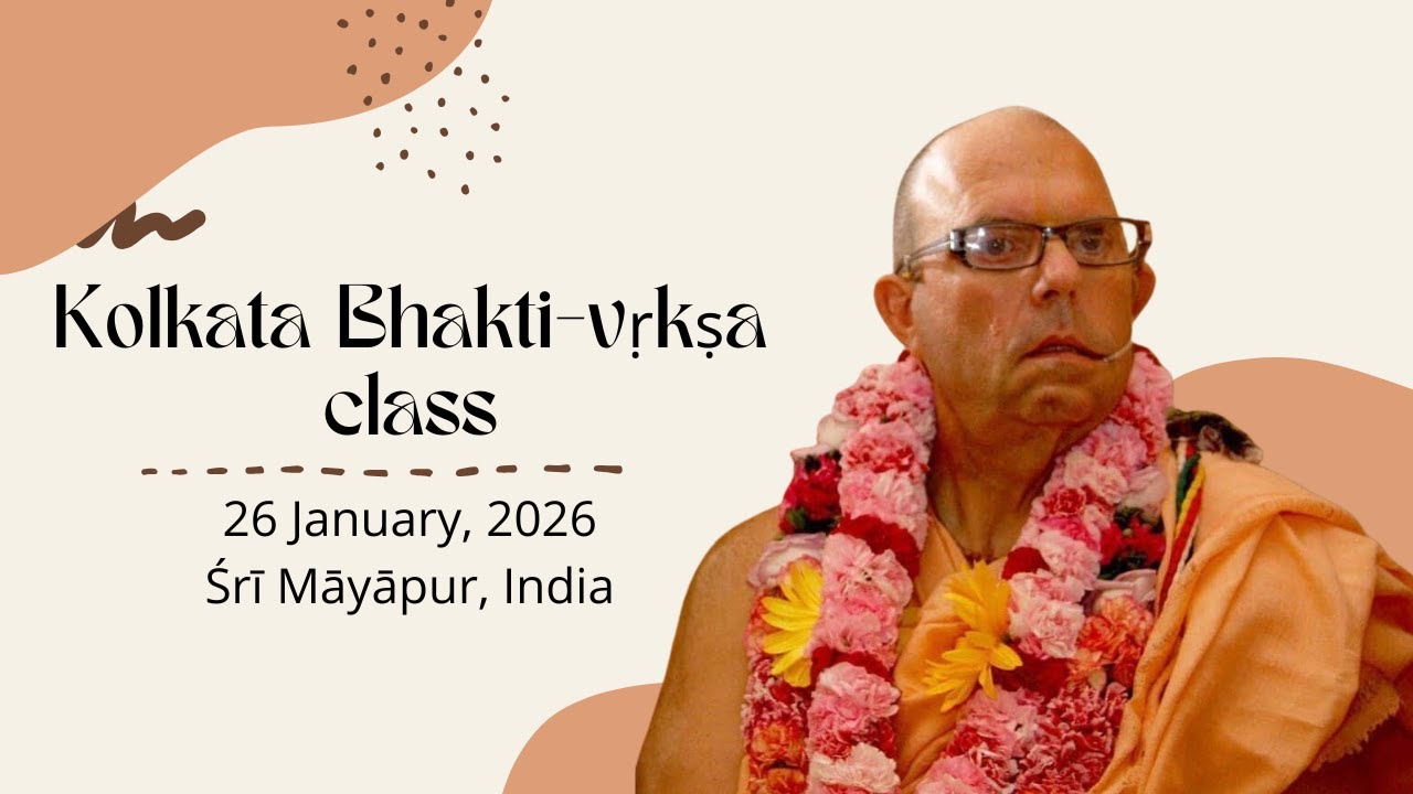 20260126 Kolkata Bhakti-vṛkṣa class in Śrī Māyāpur, India #JayapatakaSwamiArchives