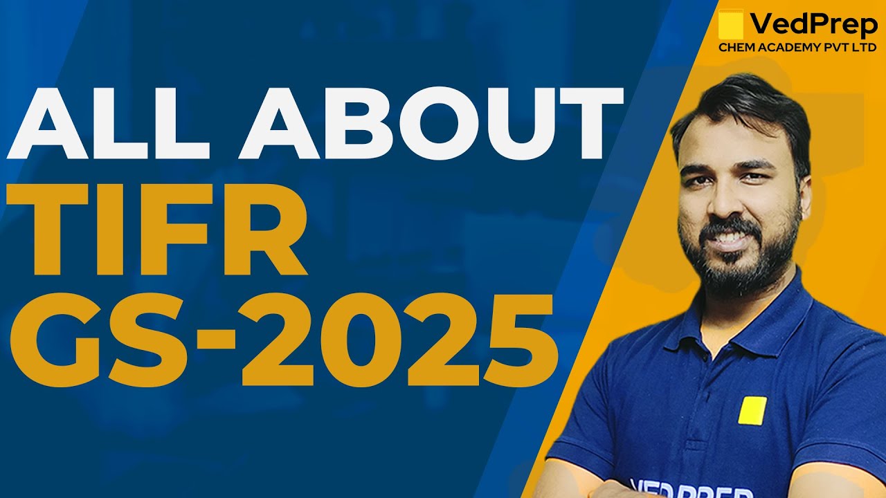 All about TIFR GS 2025 Application Form released | Eligibility, Exam Dates| VedPrep Chem Academy