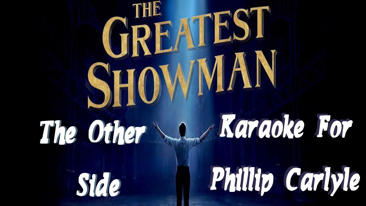 The Other Side | The Greatest Showman | KARAOKE For Phillip Carlyle (Lyrics in Description)