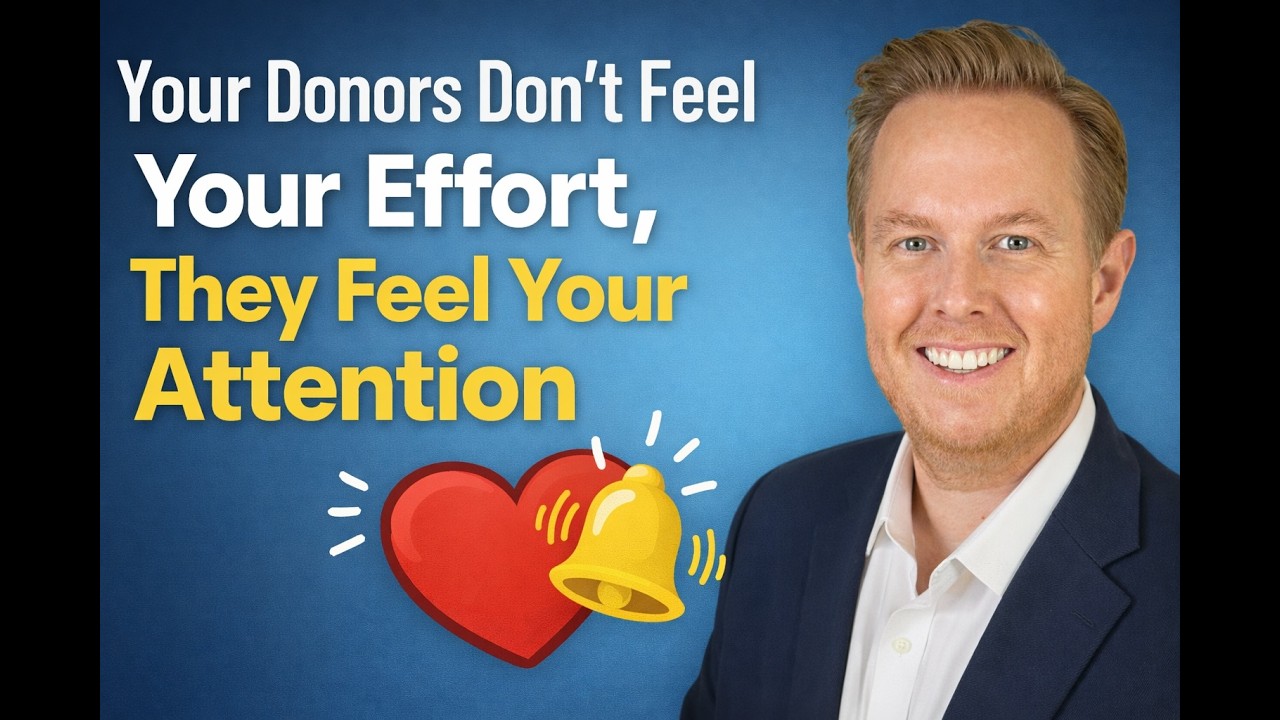 Your Donors Don’t Feel Your Effort, They Feel Your Attention