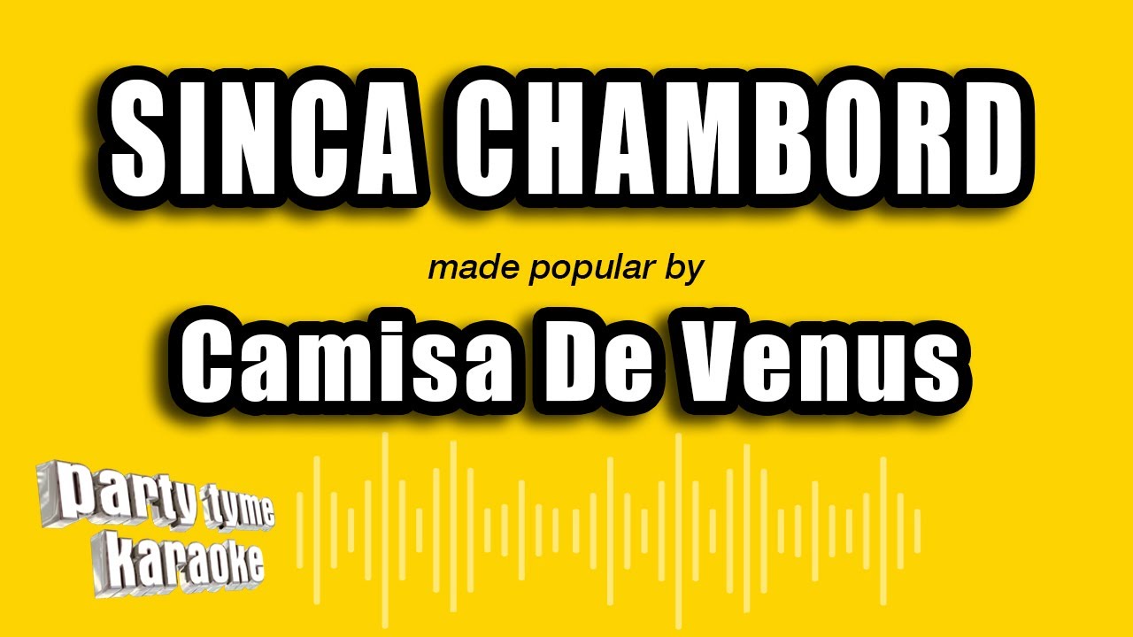 Camisa De Venus - Sinca Chambord (Versão Karaokê)